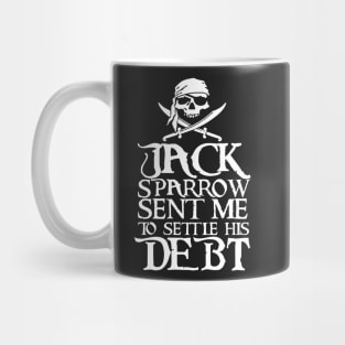 Jack Sparrow sent me to settle his debt! Mug